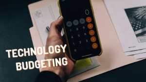 Technology Budgeting